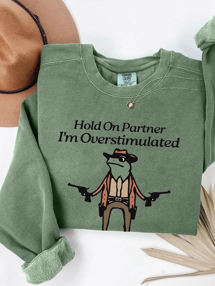 Women's Hold On Partner Im Overstimulated Print Vintage Sweatshirt