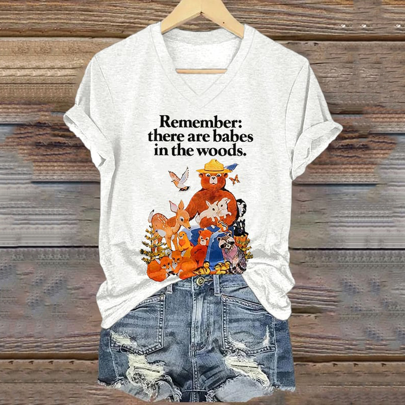 Remember: There Are Babes In The Woods Print T-shirt